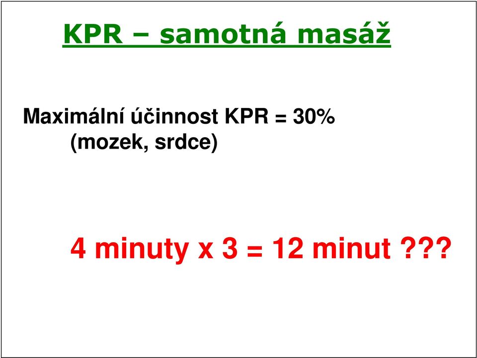KPR = 30% (mozek,