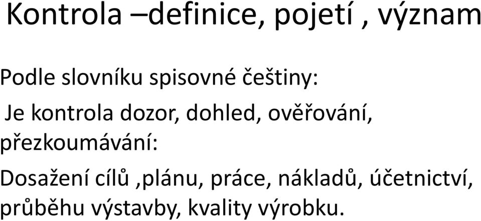 ověřování, přezkoumávání: Dosažení cílů,plánu,