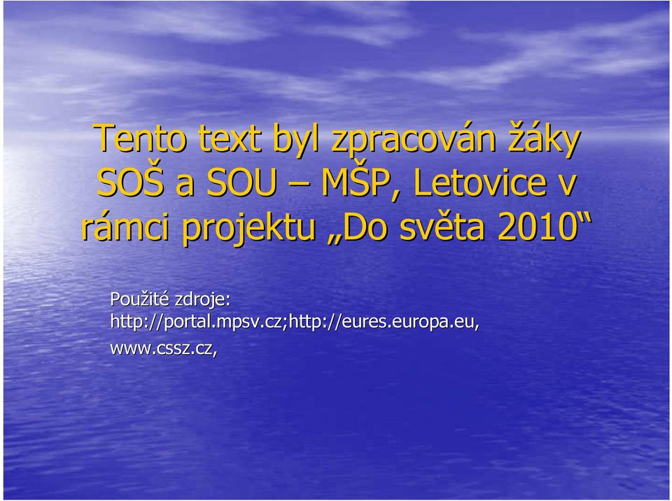 Použit ité zdroje: http://portal portal.mpsv.