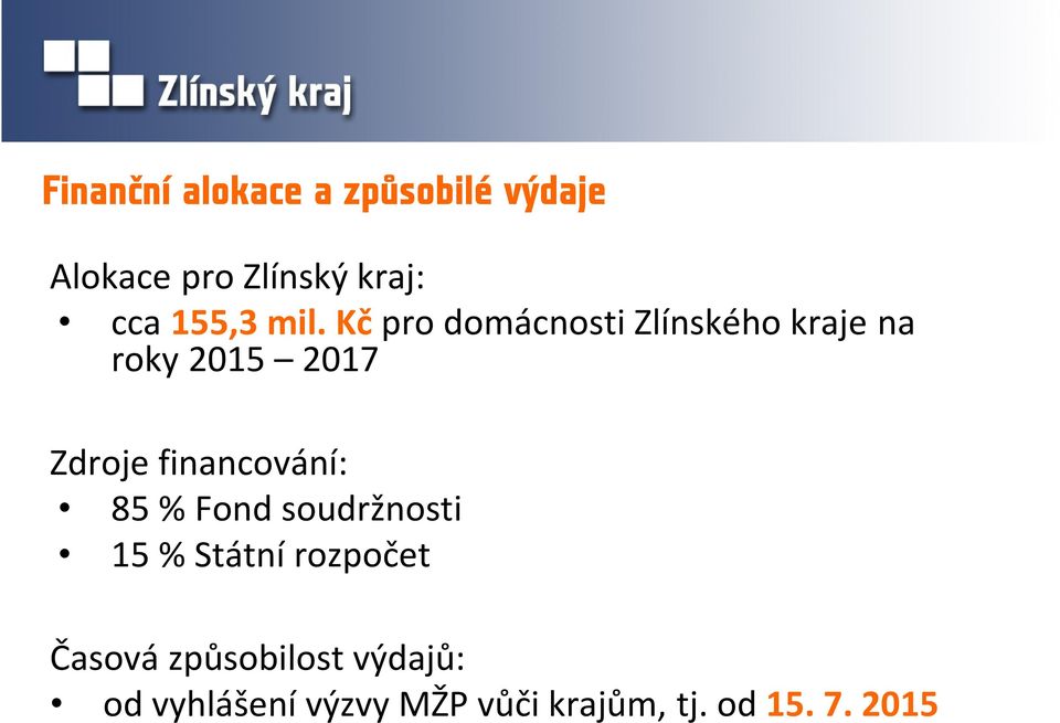 Kč pro domácnosti Zlínského kraje na roky 2015 2017 Zdroje