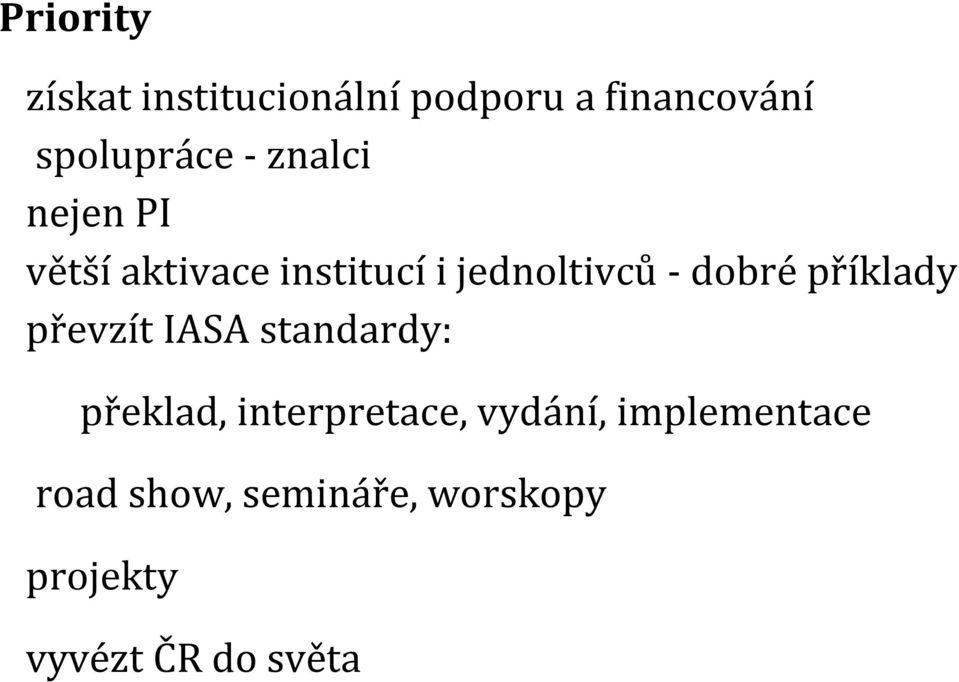 příklady převzít IASA standardy: překlad, interpretace, vydání,