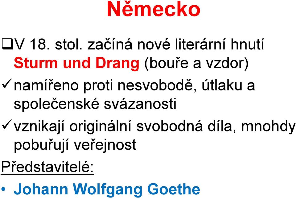 vzdor) namířeno proti nesvobodě, útlaku a společenské