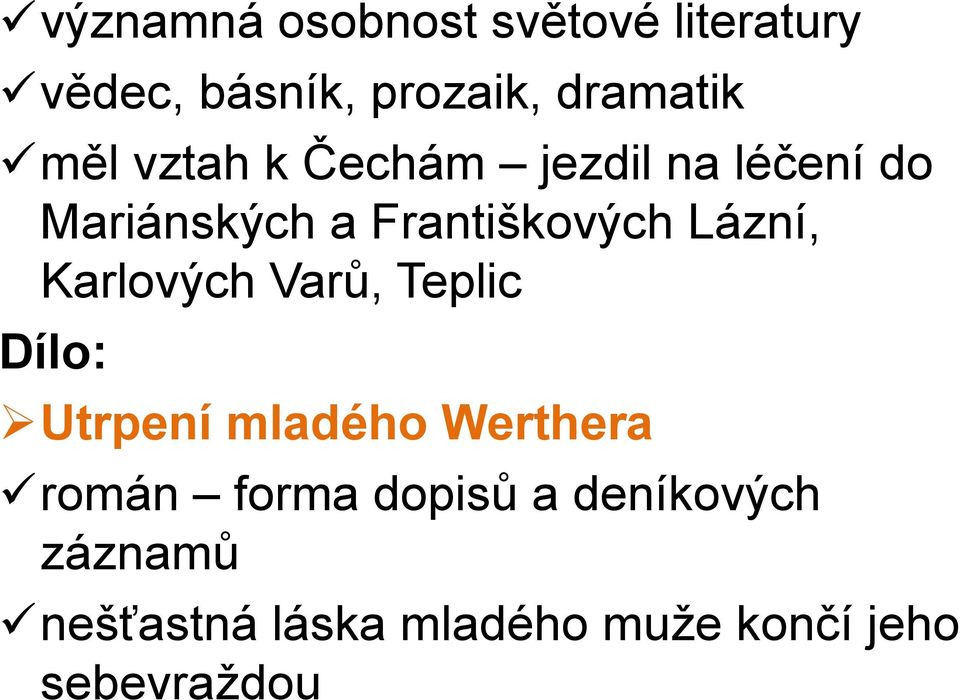 Lázní, Karlových Varů, Teplic Dílo: Utrpení mladého Werthera román forma