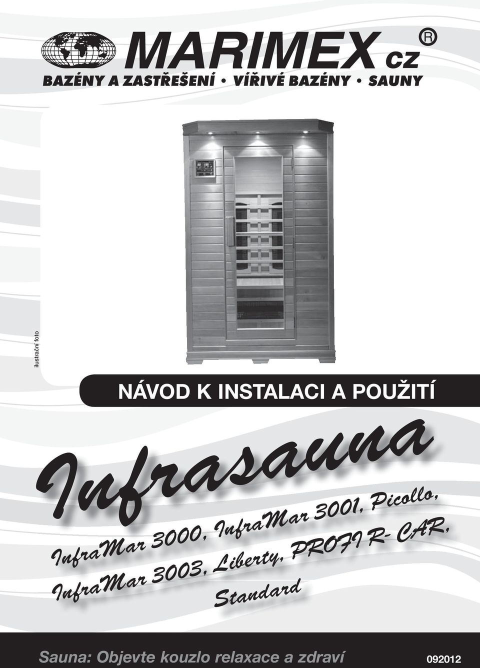Picollo, InfraMar 3003, Liberty, PROFI R- CAR,