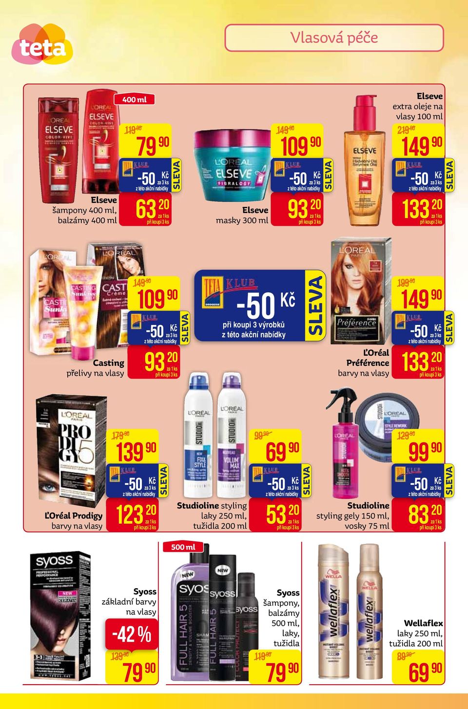 99 69 129 99 ĽOréal Prodigy barvy na vlasy -50 za 3 ks 123 20 Studioline styling laky 250 ml, tužidla 200 ml -50 za 3 ks 53 20 Studioline styling gely 150 ml, vosky