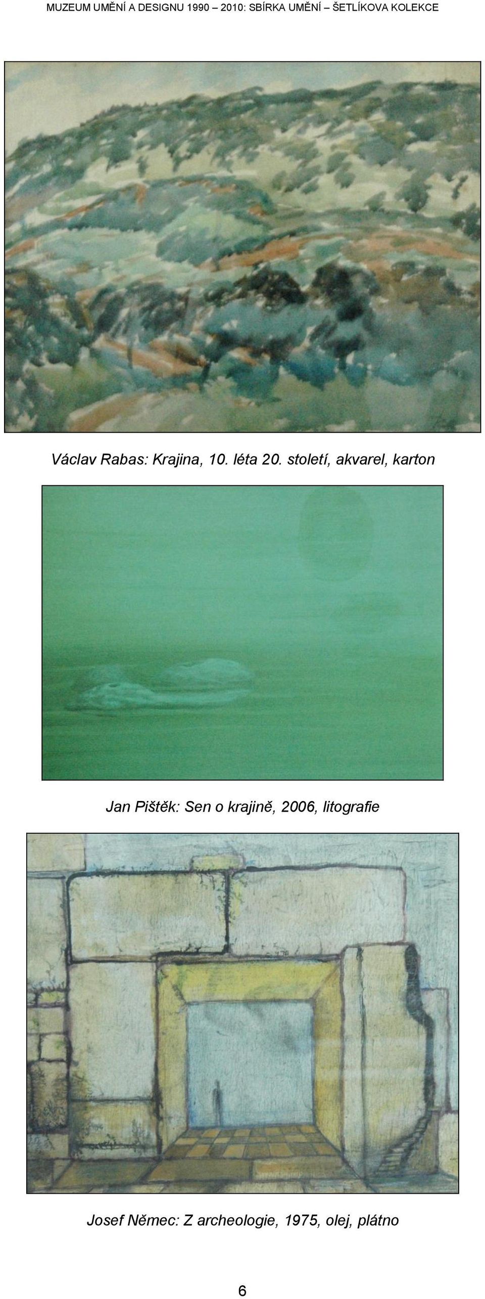Sen o krajině, 2006, litografie Josef