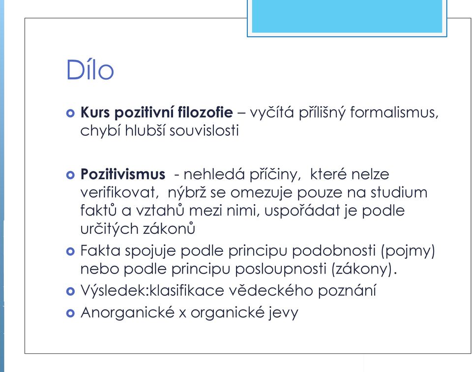 nimi, uspořádat je podle určitých zákonů Fakta spojuje podle principu podobnosti (pojmy) nebo