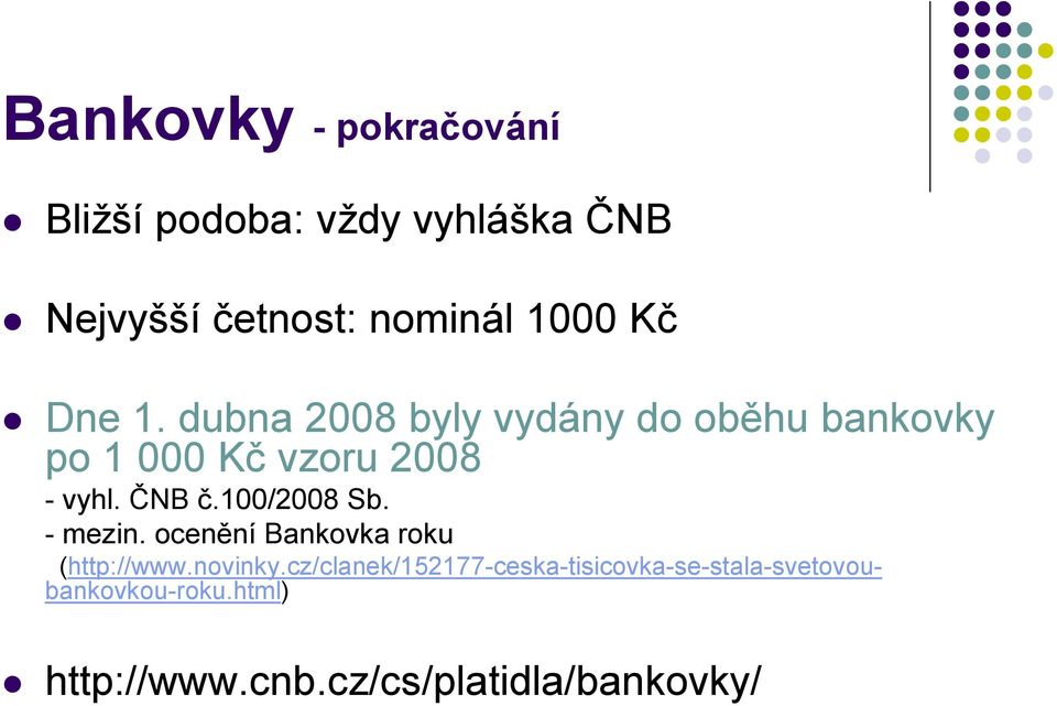 100/2008 Sb. - mezin. ocenění Bankovka roku (http://www.novinky.