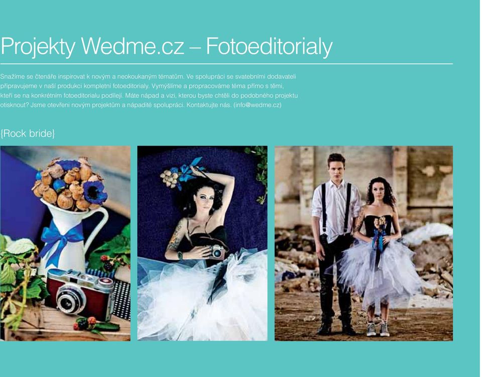Vymýšlíme a propracováme téma přímo s těmi, kteří se na konkrétním fotoeditorialu podílejí.