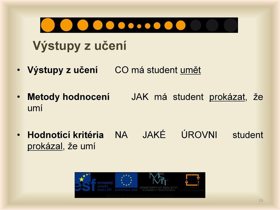 student prokázat, že umí Hodnotící