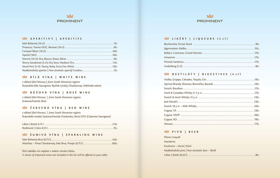 .. 70,- BÍLÁ VÍNA WHITE WINE z oblastí Jižní Moravy from South Moravian regions Rulandské bílé, Sauvignon, Ryzlink rýnský, Chardonnay, Veltlínské zelené RŮŽOVÁ VÍNA ROSÉ WINE z oblastí Jižní Moravy