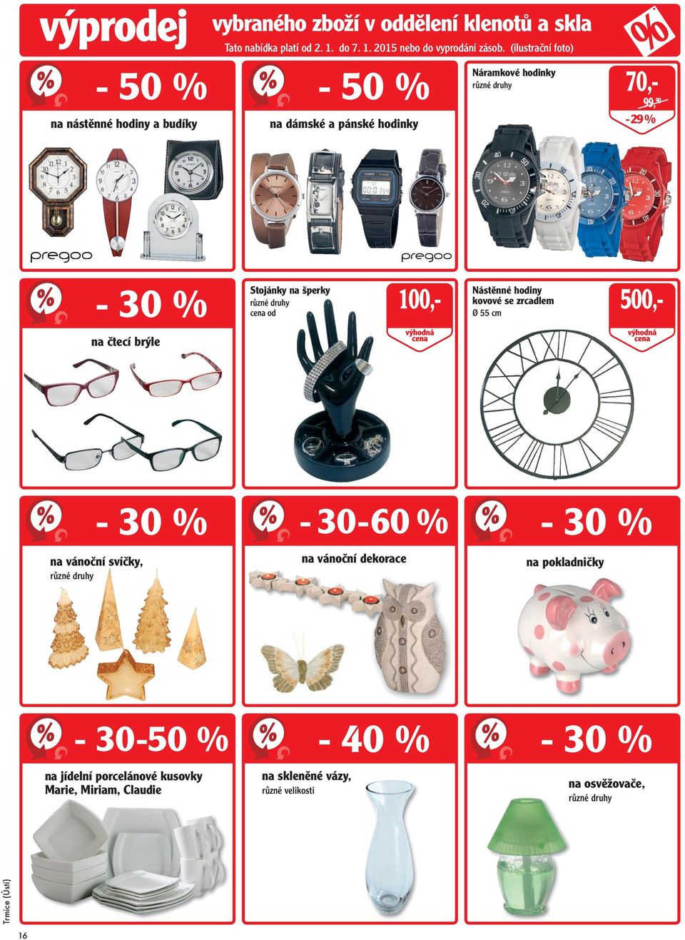 (ilustrační foto) - 50 % na dámské a pánské hodinky Náramkové hodinky 70,- 99, 90-29 % na čtecí brýle Stojánky na šperky 100,-