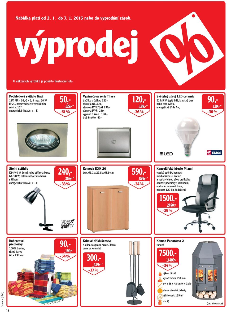 390,- zásuvka TV/R/SAT 290,- zásuvka TV/R 240,- vypínač ř.