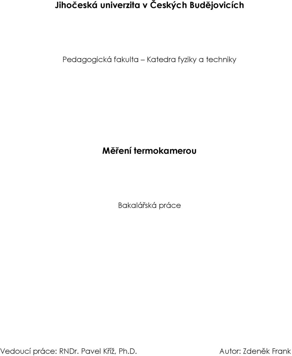 Měření termokamerou Bakalářská práce Vedoucí