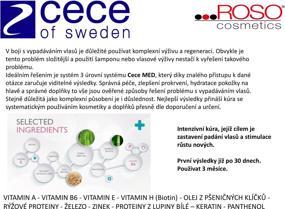 Správná péče, zlepšení prokrvení, hydratace pokožky na hlavě a správné doplňky to vše jsou ověřené způsoby řešení problému s vypadáváním vlasů. Stejně důležitá jako komplexní působení je i důslednost.