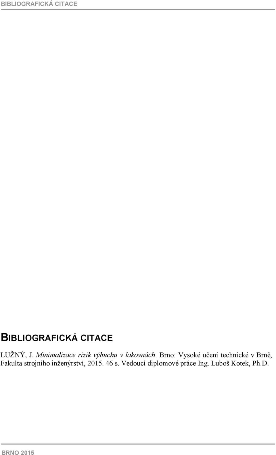 Brno: Vysoké učení technické v Brně, Fakulta strojního