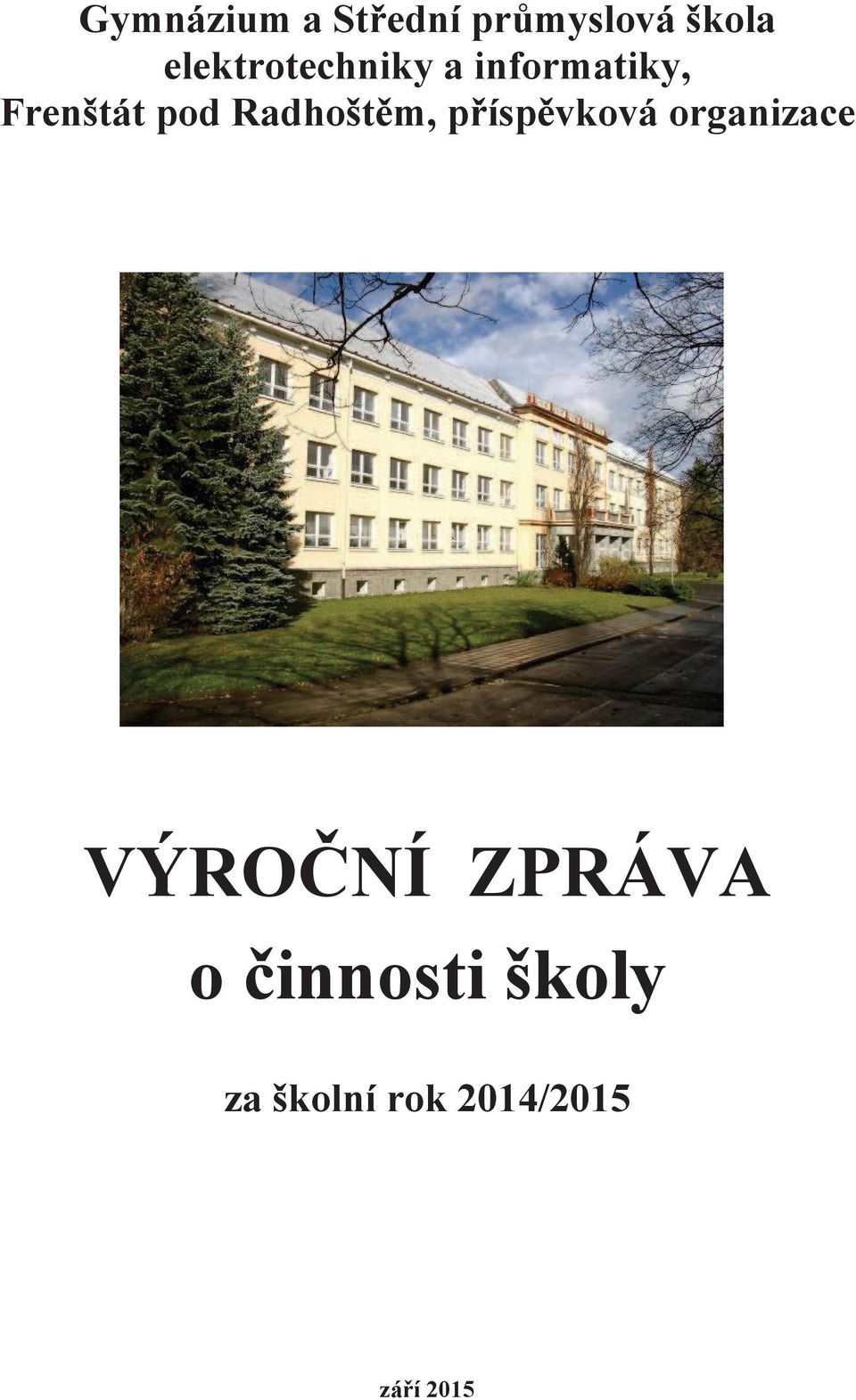 pod Radhoštm, píspvková organizace VÝRONÍ
