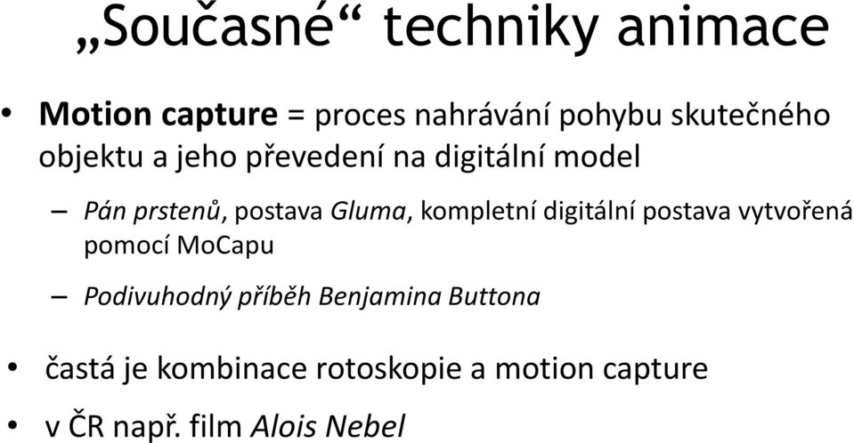 kompletní digitální postava vytvořená pomocí MoCapu Podivuhodný příběh