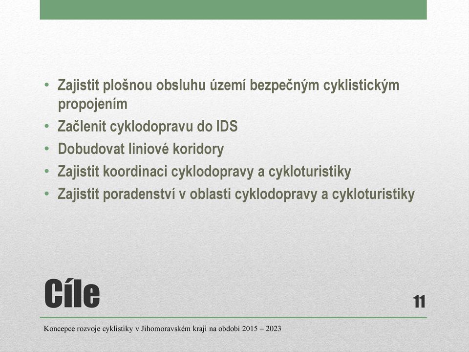 koridory Zajistit koordinaci cyklodopravy a cykloturistiky