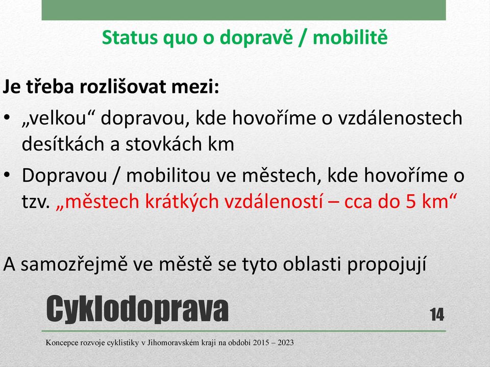 / mobilitou ve městech, kde hovoříme o tzv.