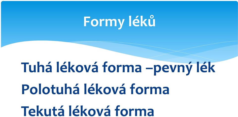 lék Polotuhá léková
