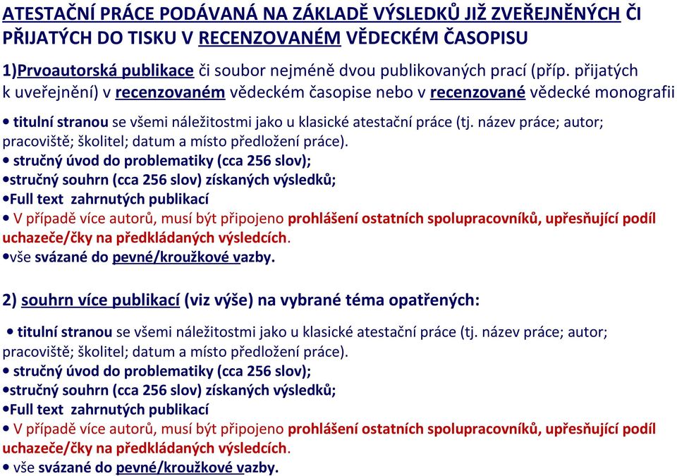 název práce; autor; pracoviště; školitel; datum a místo předložení práce).