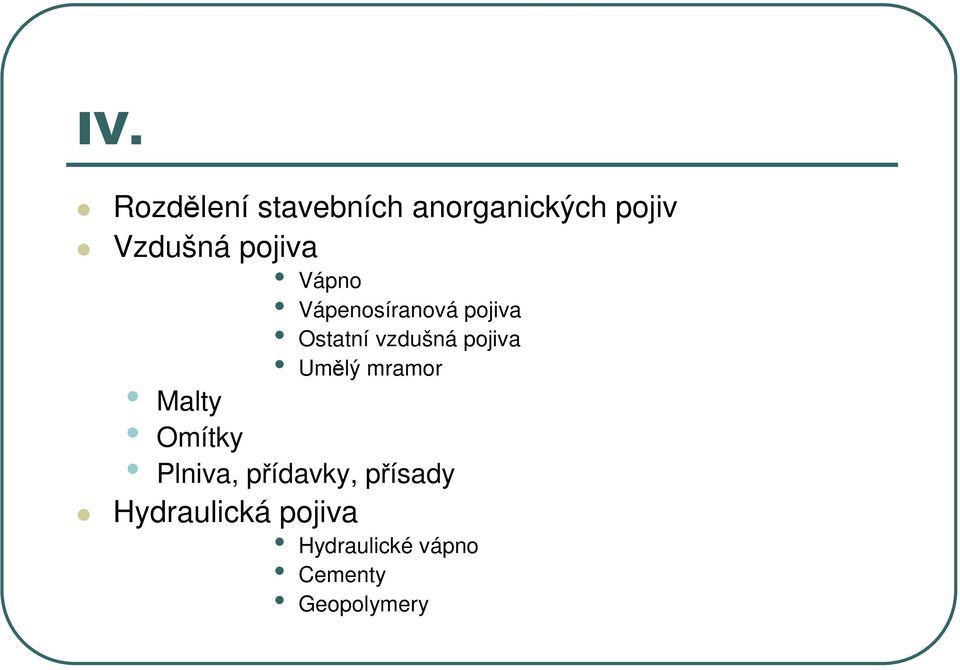 pojiva Umělý mramor Malty Omítky Plniva, přídavky,