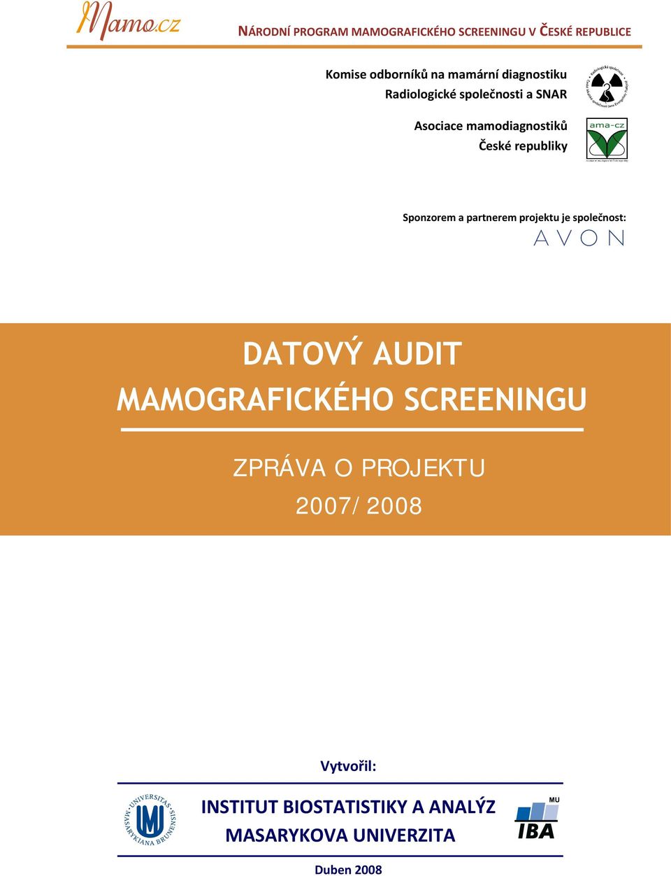 Sponzorem a partnerem projektu je společnost: DATOVÝ AUDIT MAMOGRAFICKÉHO SCREENINGU