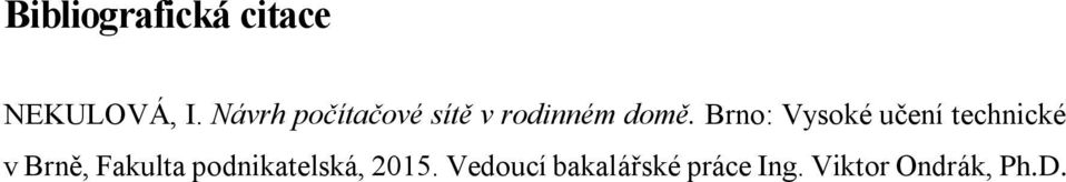 Brno: Vysoké učení technické v Brně, Fakulta