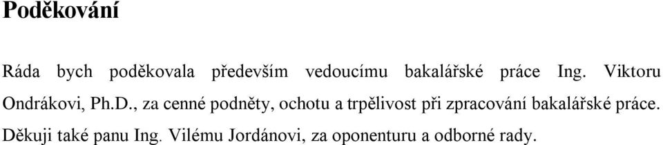 , za cenné podněty, ochotu a trpělivost při zpracování