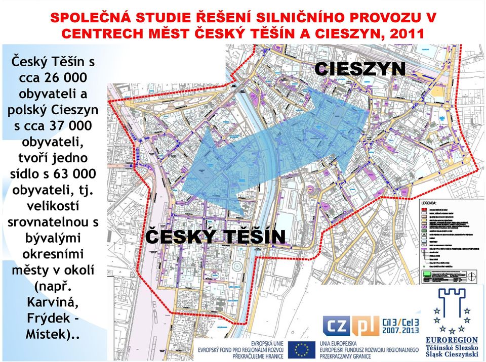 tj. velikostí srovnatelnou s bývalými okresními městy v