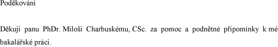 CSc. za pomoc a podnětné