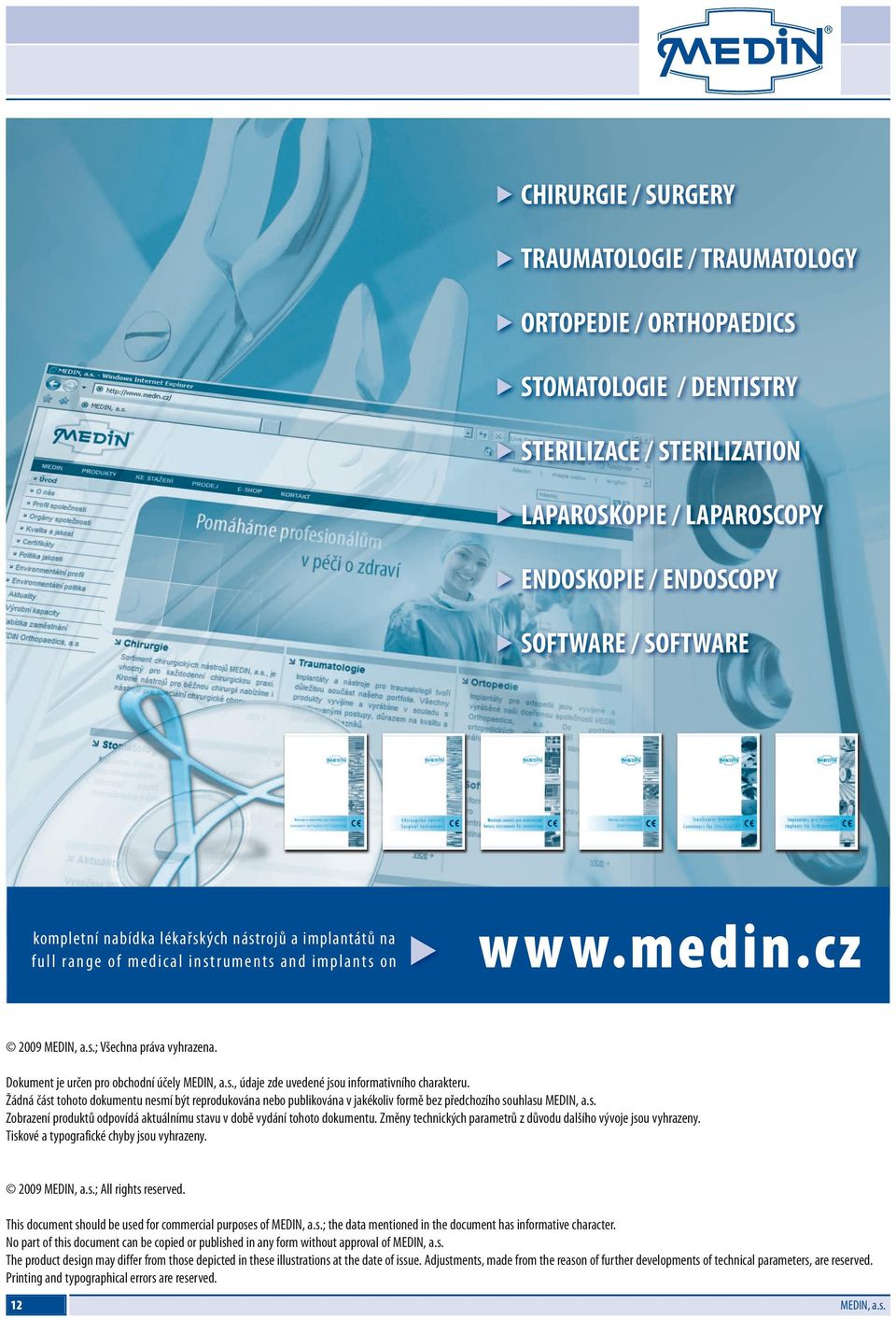 Dokument je určen pro obchodní účely MEDIN, a.s., údaje zde uvedené jsou informativního charakteru.