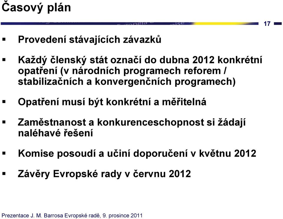 programech) Opatření musí být konkrétní a měřitelná Zaměstnanost a konkurenceschopnost si