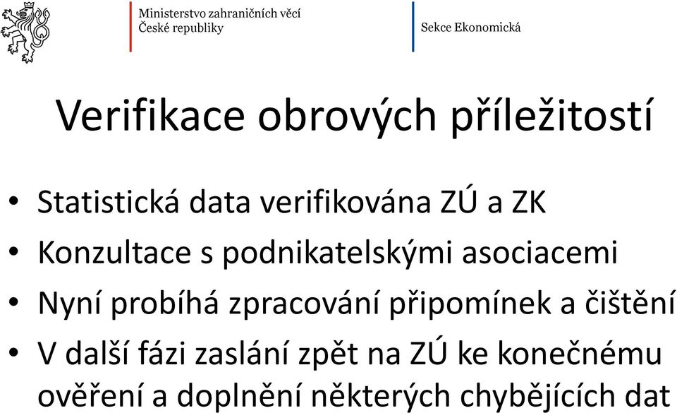 Nyní probíhá zpracování připomínek a čištění V další fázi