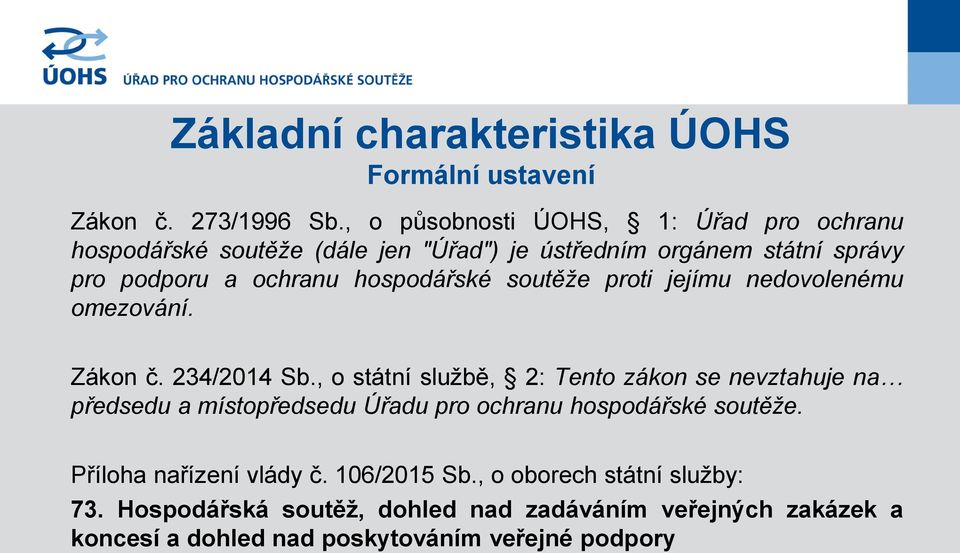 hospodářské soutěže proti jejímu nedovolenému omezování. Zákon č. 234/2014 Sb.