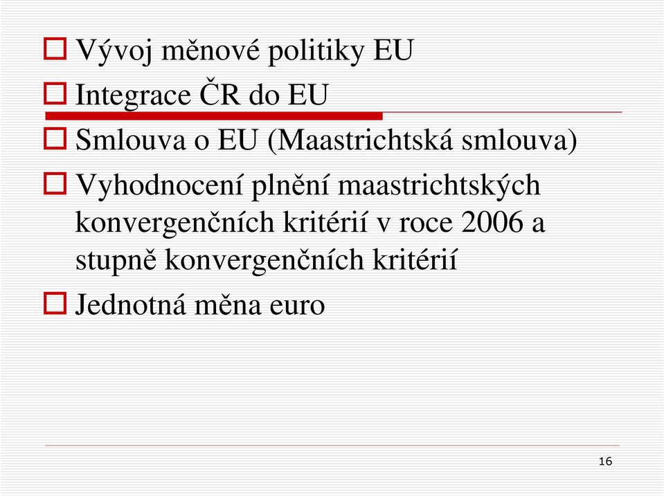 maastrichtských konvergenčních kritérií v roce 2006