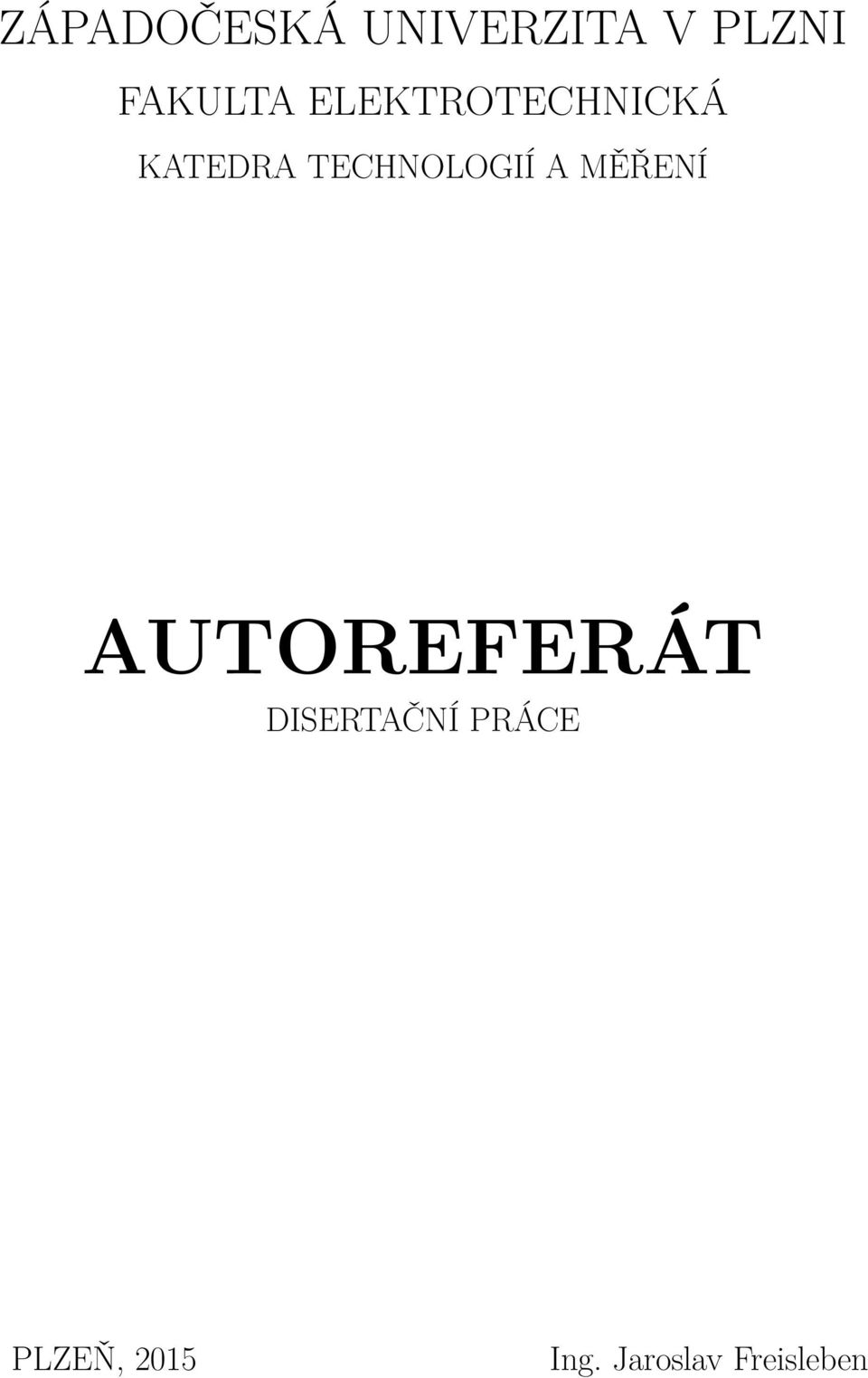 TECHNOLOGIÍ A MĚŘENÍ AUTOREFERÁT