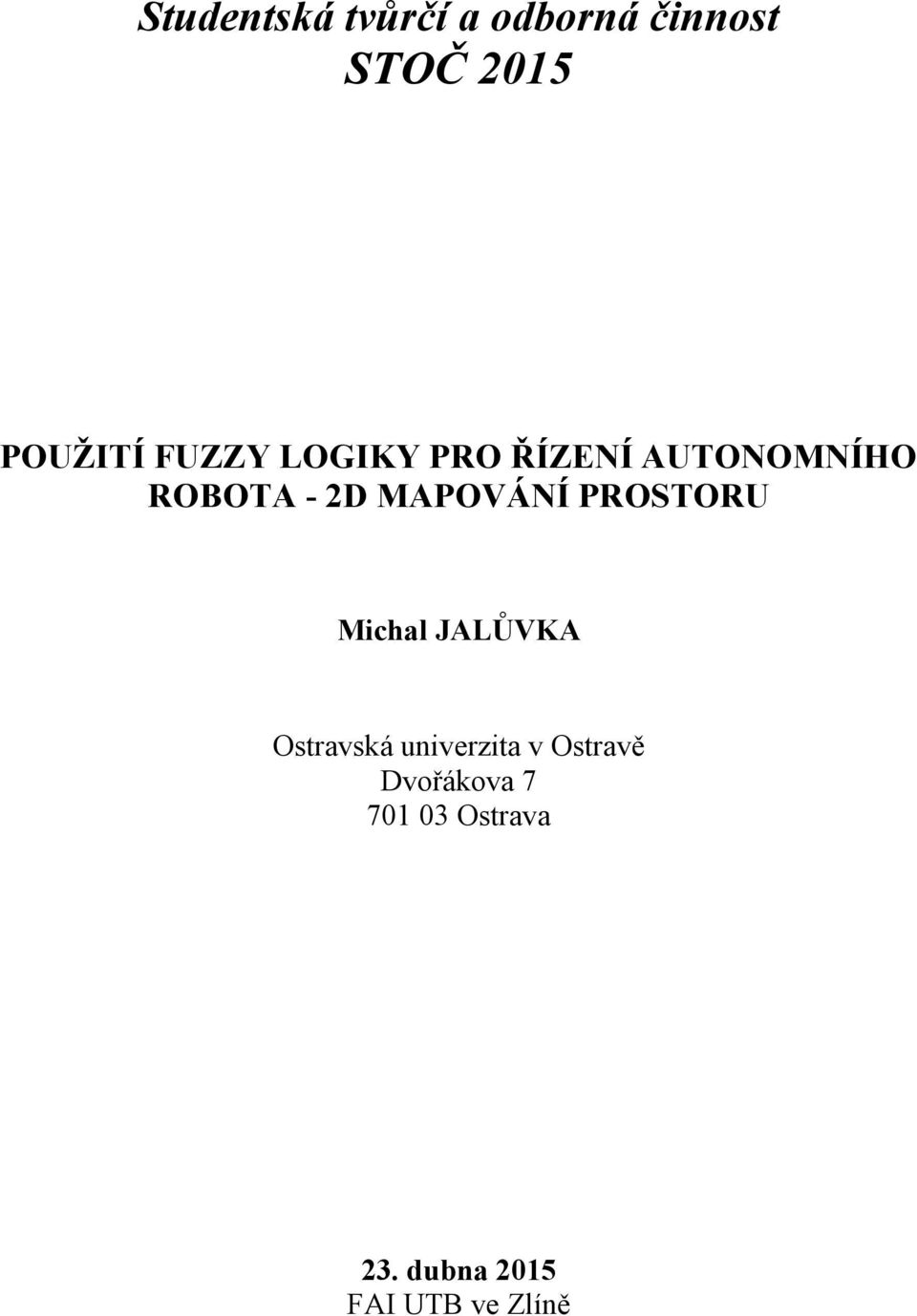 MAPOVÁNÍ PROSTORU Michal JALŮVKA Ostravská univerzita v