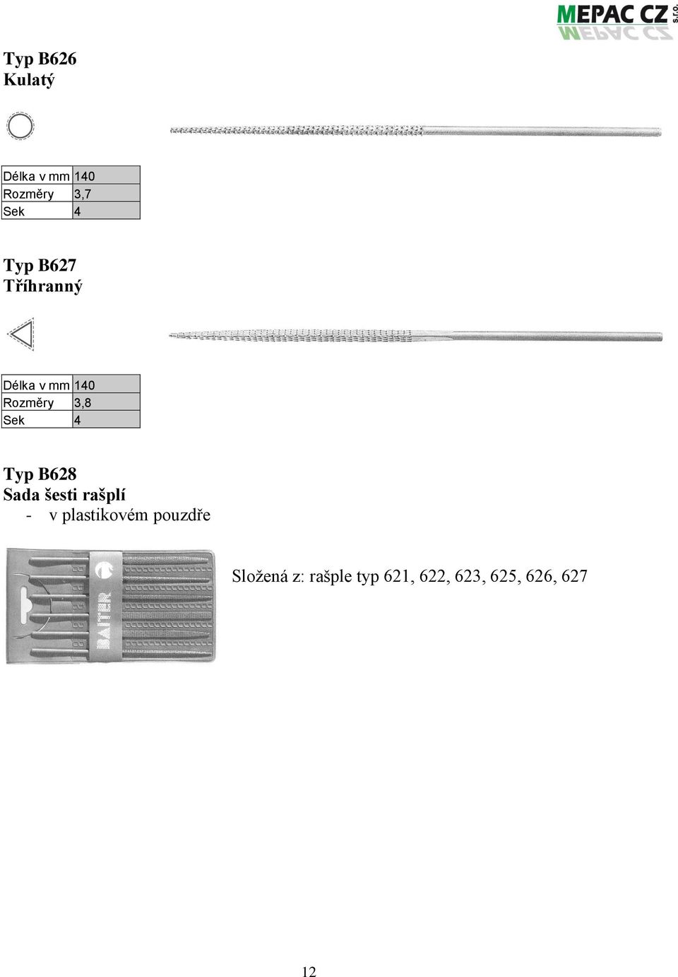 Typ B628 Sada šesti rašplí - v plastikovém pouzdře