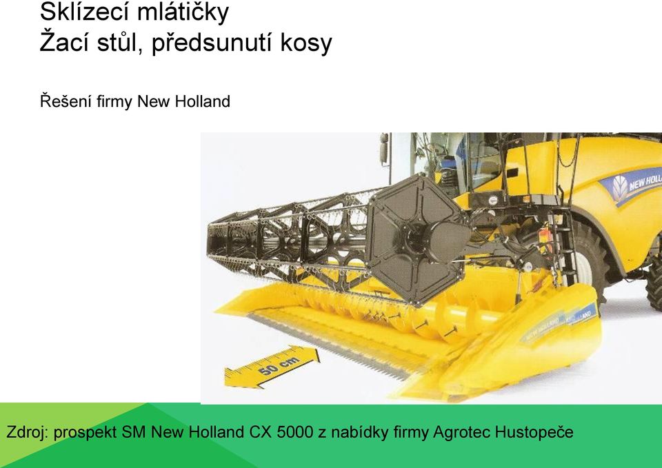 Zdroj: prospekt SM New Holland