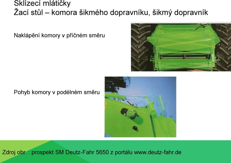 Pohyb komory v podélném směru Zdroj obr.
