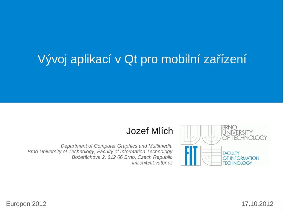 Faculty of Information Technology Božetěchova 2, 612 66 Brno, Czech