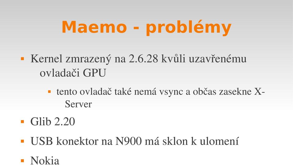 20 tento ovladač také nemá vsync a občas