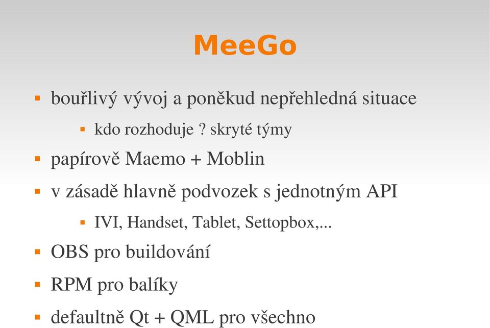skryté týmy papírově Maemo + Moblin v zásadě hlavně podvozek