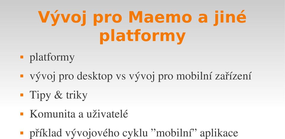 mobilní zařízení Tipy & triky Komunita a