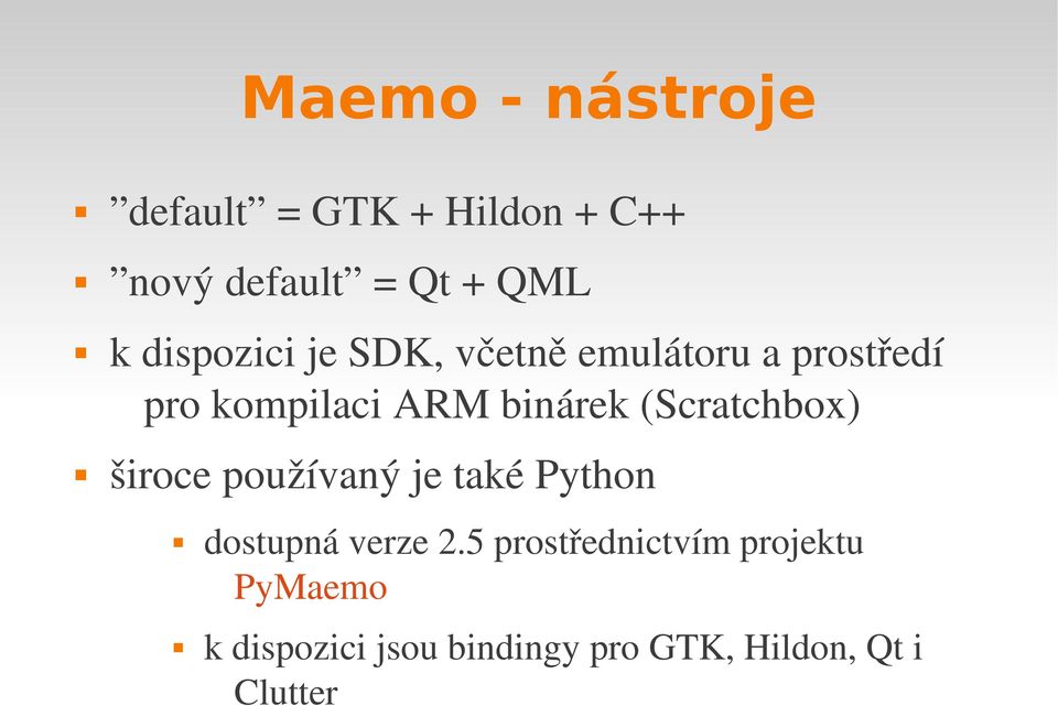 (Scratchbox) široce používaný je také Python dostupná verze 2.