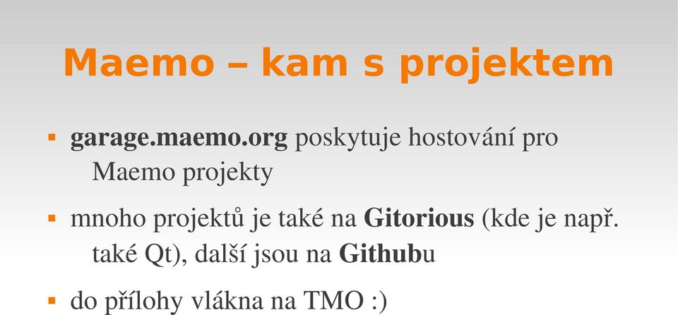 mnoho projektů je také na Gitorious (kde je