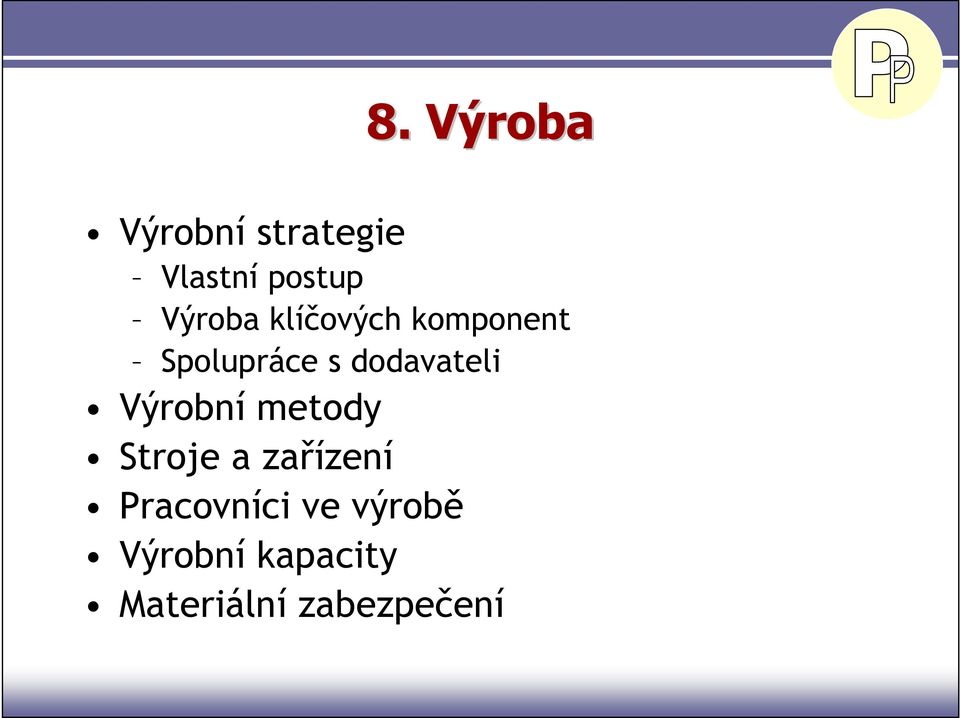 dodavateli Výrobní metody Stroje a zařízení