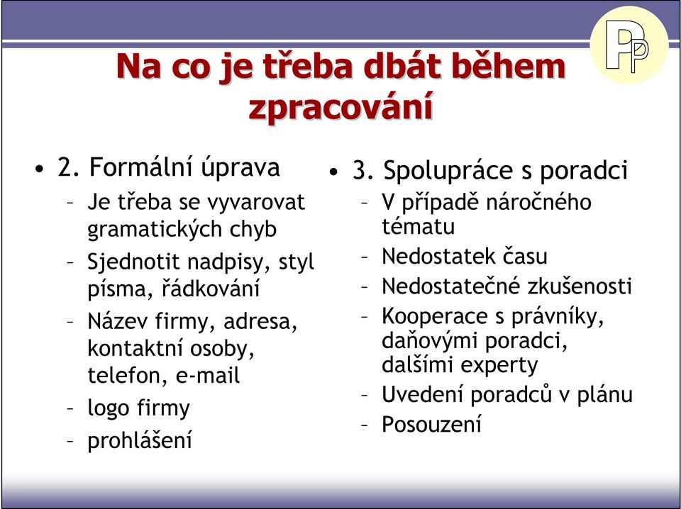 Název firmy, adresa, kontaktní osoby, telefon, e-mail logo firmy prohlášení 3.